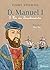 D. Manuel I - O Rei Dos Des...