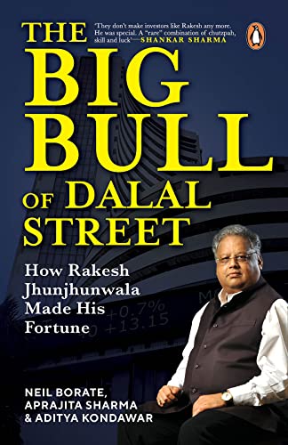 The Big Bull of Dalal Street: How Rakesh Jhunjhunwala Made His Fortune (Kindle Edition)