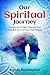 Our Spiritual Journey: Guid...