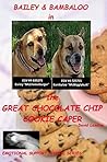 Bailey and Bambaloo in The Great Chocolate Chip Cookie Caper by David Lasaine Bailey and Bambaloo in The Great Chocolate Chip Cookie Caper by David Lasaine