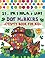 St. Patrick’s Day Dot Markers Activity Book for Kids Ages 2+ by Amanda Lowe