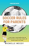 Soccer Rules for Parents by Michelle McCoy