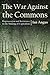 The War against the Commons...