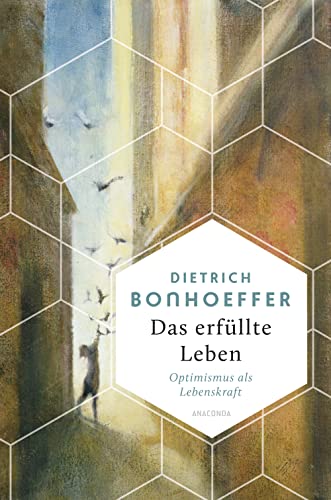 Das erfüllte Leben. Optimismus als Lebenskraft (Weisheit der Welt 15) (German Edition)