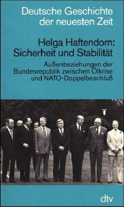 Sicherheit und Stabilität: Aussenbeziehungen der Bundesrepublik zwischen Ölkrise und NATO-Doppelbeschluss (Deutsche Geschichte der neuesten Zeit) (German Edition)