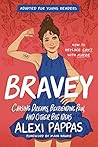 Bravey (Adapted for Young Readers): Chasing Dreams, Befriending Pain, and Other Big Ideas
