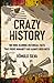 Crazy History: 100 Mind-Blo...