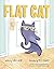 Flat Cat by Tara Lazar