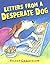 Letters from a Desperate Dog