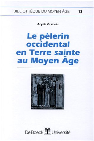 Le pelerin occidental en terre sainte au Moyen-age N.13 (Paperback)