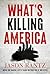 What’s Killing America by Jason Rantz