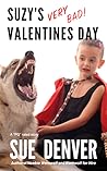 Suzy's Very Bad Valentine's Day by Sue Denver