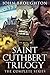 Saint Cuthbert Trilogy: The...