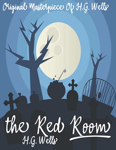 The Red Room By H.G. Wells Annotated.