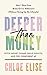 Deeper Than Money: Ditch Money Shame, Build Wealth, and Feel Confident AF