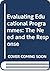 Evaluating educational programmes: The need and the response : a collection of resource materials