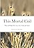 This Mortal Coil by Kevin Lane Dearinger