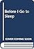 Before I Go to Sleep by Barbara Hayes