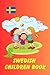 Swedish Children Book: Fun and Educational, My First Words, Bilingual Learning, For Kids, 87 Pages, 6x9 in