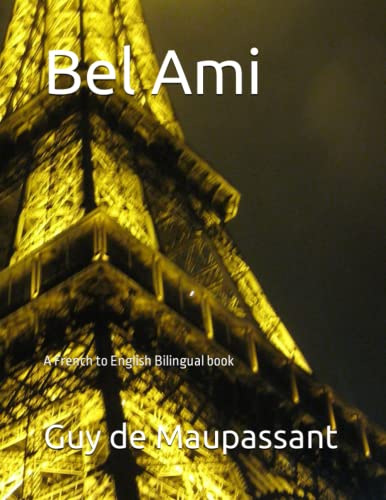 Bel Ami: A French to English Bilingual Book