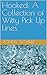 Hooked: A Collection of Wit...
