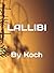 Lallibi: By Koch