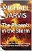 The Phoenix in the Storm by Michael Jarvis