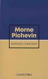 Morne Pichevin - roman by Raphaël Confiant Morne Pichevin - roman by Raphaël Confiant