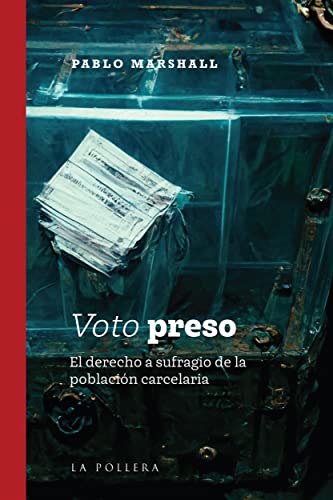 Voto preso: El derecho a sufragio de la población carcelaria (Spanish Edition)