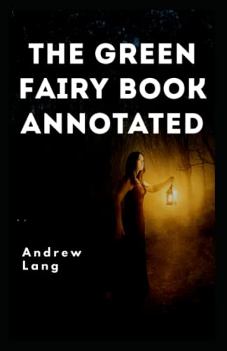 The Green Fairy Book Annotated: Andrew lang fairy book series