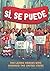Sí, Se Puede: The Latino Heroes Who Changed the United States