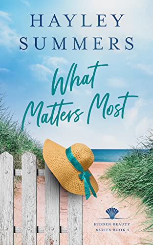 What Matters Most (Hidden Beauty Series Book 5)
