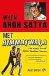 WHEN ARDH SATYA MET HIMMATWALA THE MANY LIVES OF 1980s’ BOMBAY CINEMA