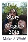 Tell Me a Story: Megan's 30th