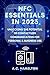 NFC Essentials In 2023: Unl...