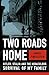 Two Roads Home: Hitler, Stalin, and the Miraculous Survival of My Family