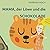 Mama, der Löwe und die Schokolade by Barbara Reich