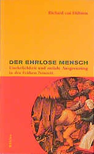 Der ehrlose Mensch. Unehrlichkeit und soziale Ausgrenzung in der Frühen Neuzeit. (Paperback)