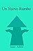 Un nuevo rumbo (Spanish Edition)