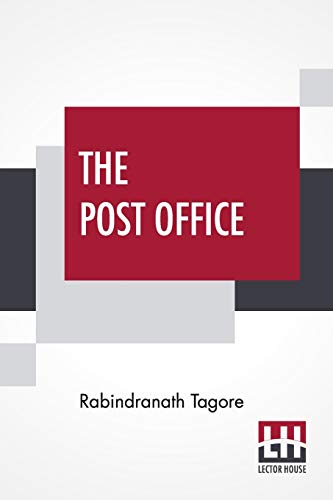 The Post Office: Translated From Bengali To English By Devabrata Mukherjee With Preface By W. B. Yeats