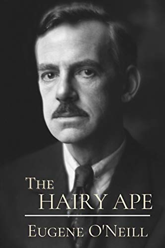 The Hairy Ape: Original Classics and Annotated