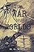 The War of the Worlds: Original Classics and Annotated