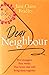 Dear Neighbour
