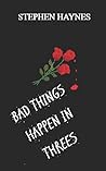 Bad Things Happen In Threes