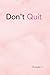 Don't Quit: Motivational & ...