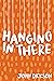 Hanging in There