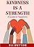 Kindness is a Strength by Eli Button