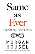 Same as Ever: A Guide to What Never Changes 
