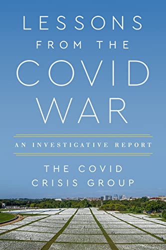 Lessons from the Covid War: An Investigative Report (Kindle Edition)