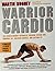 Warrior Cardio: The Revolut...